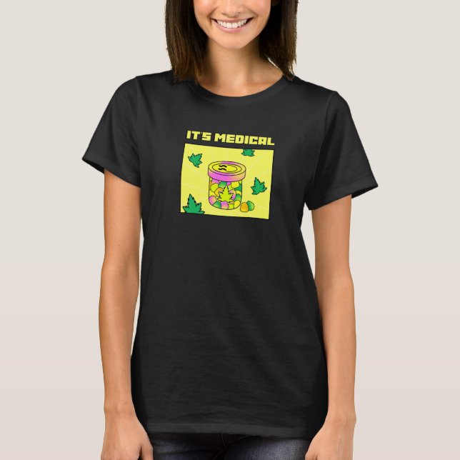 T-shirt It's Medical Funny Weed Thc Gommes Cute Stoner (Devant)