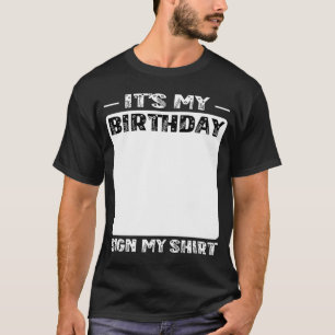 T-shirt It's My Birthday Sign My Shirt Funny