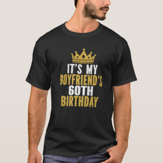T-shirt It's My Boyfriend's 60Th Birthday 60 Years Old Men