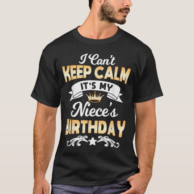 T-shirt It's My Niece's Birthday Shirt I Can't Keep Calm N (Devant)