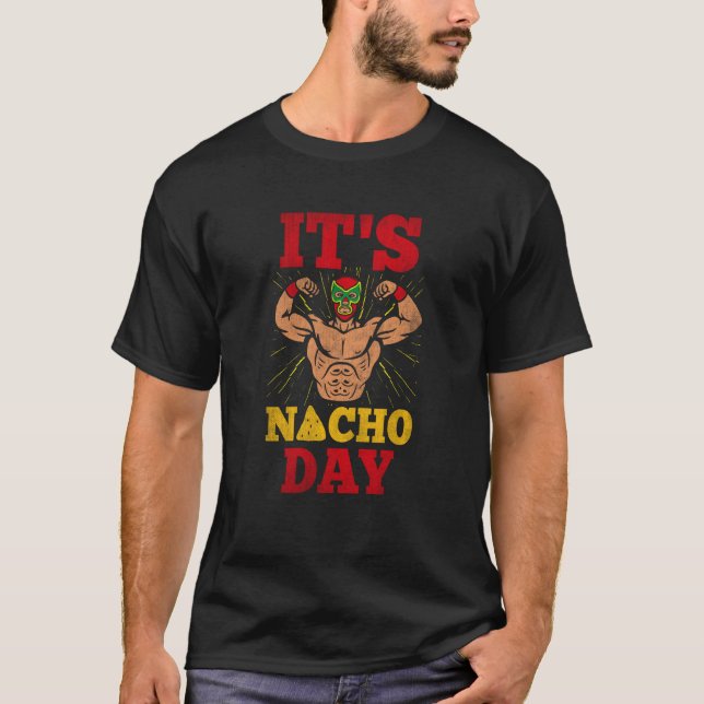 T-shirt It's Nacho Day  Lucha Libre (Devant)