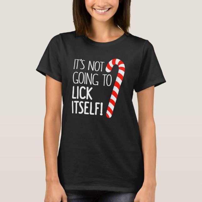 T-shirt It's Not Going To Lick Itself Adult Christmas Them (Devant)