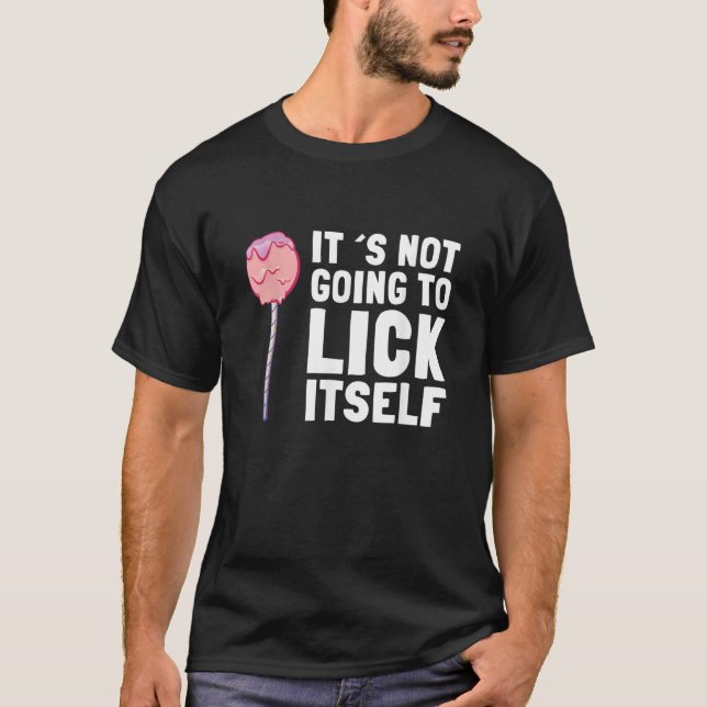 T-shirt It's Not Going To Lick Itself Candy Lollypops Summ (Devant)