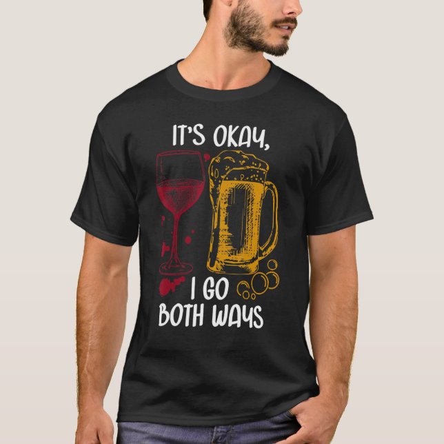 T-shirt It's Ok I Go Both Ways Wine Beer Drinking Alcohol (Devant)