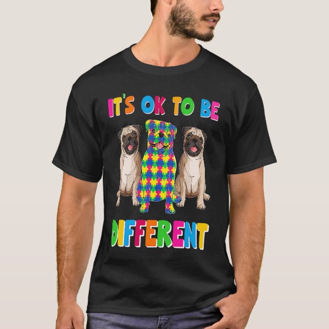 T-shirt It's Ok To Be Different Autism Awareness Three Pug (Devant)