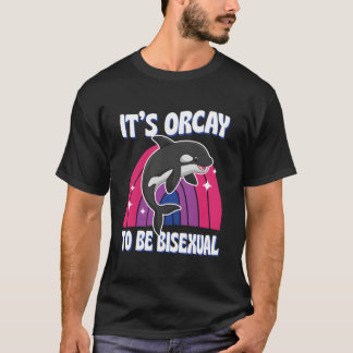T-shirt It'S Orcay To Be Biual Lgbtq Ally Orca Whale Joke