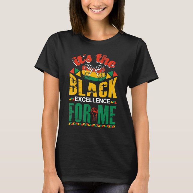 T-shirt It's The Black Excellence For Me (Devant)