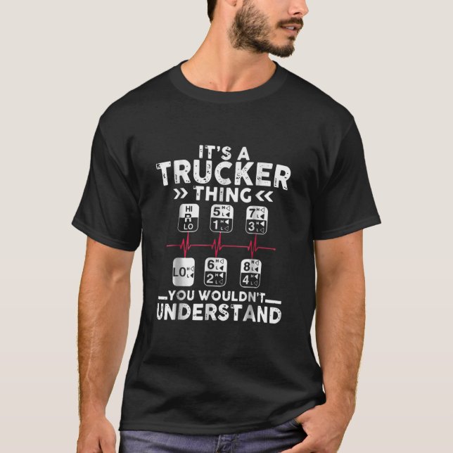 T-shirt It's Trucker Thing Shirt Truck Gear Shift Pattern (Devant)