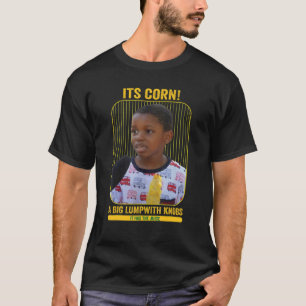 T-shirt Itu2019s Corn Une Grosse Pompe Avec Des Boutons Il