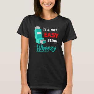 T-shirt Itu2019s Pas Facile Etre Fatigué Asthme Inhaler Aw