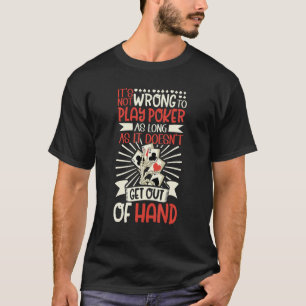 T-shirt Itu2019s pas mal de jouer au Poker tant qu'il le f