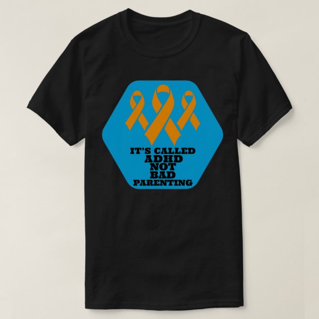 T-shirt itx27s appelé adhd not bad parenting adhd inspirat (Design devant)
