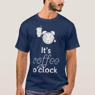 T-shirt Itx27s Café Ox27Horloge Drôle Café Don B