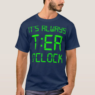 T-shirt Itx27s toujours TEA Ox27clock