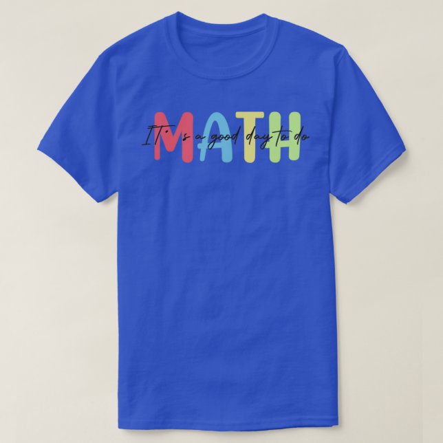 T-shirt Itx27s une bonne journée pour faire des maths 37 (Design devant)