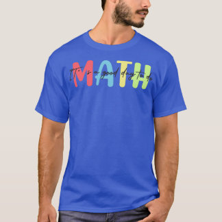 T-shirt Itx27s une bonne journée pour faire des maths 37