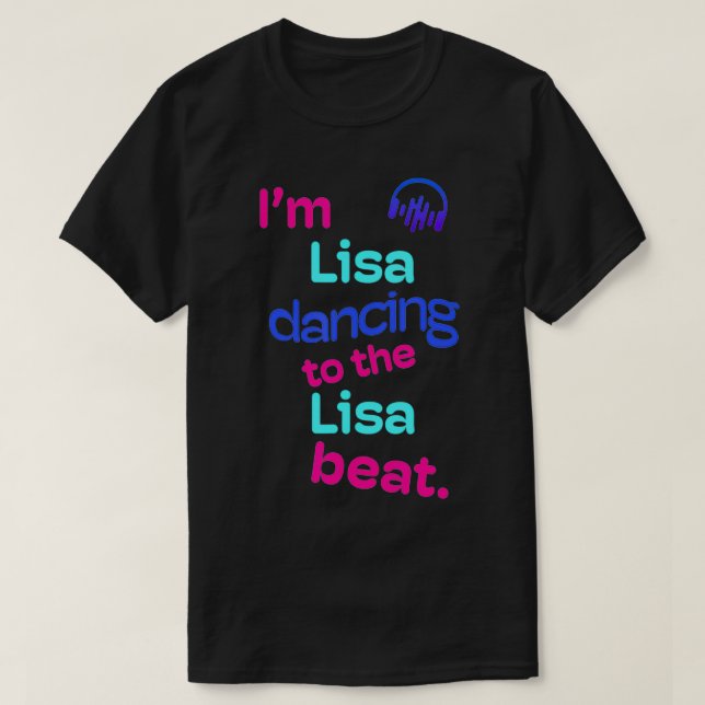 T-shirt Iu2019m Dancing to Lisa Beats Prénom Lisa danc (Design devant)