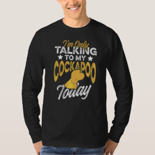 T-shirt Iu2019m Parlant Seulement À Mon Cockapoo Aujourd'H