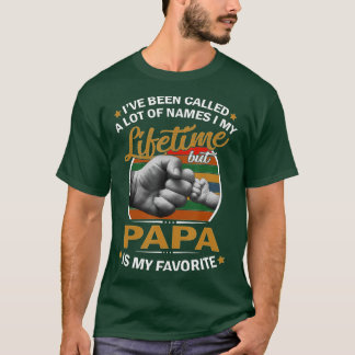T-shirt I've Been Called A Lot Of Names In My Lifetime But