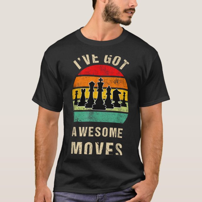 T-shirt I've Got Awesome Moves Chess Player Funny Chess Pl (Devant)