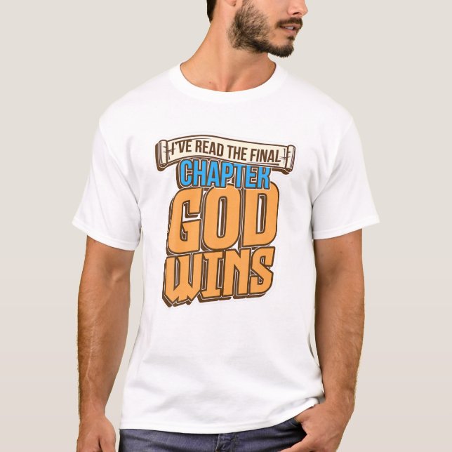 T-shirt I've Read The Final Chapter God Wins Bible Verse (Devant)