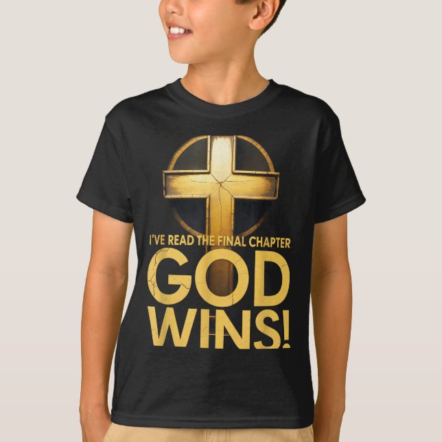 T-shirt I've Read The Final Chapter God Wins Cross Christi (Devant)