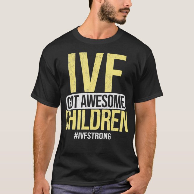 T-shirt IVF a eu des enfants géniaux dans la fertilisation (Devant)