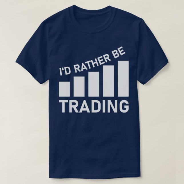 T-shirt Ix27d Plutôt être Trading Stock Market Trading 6 (Design devant)