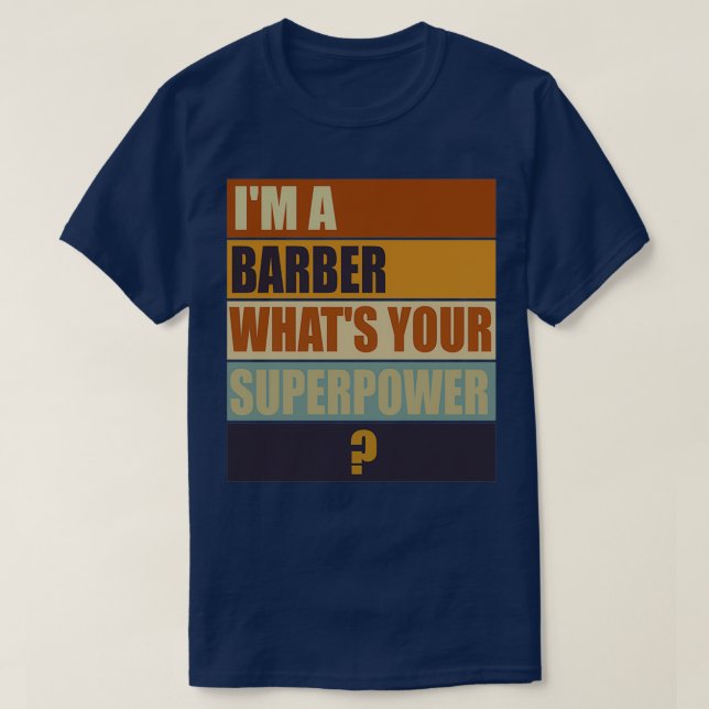 T-shirt ix27m a Barber whatx27s votre Superpower Barber Gi (Design devant)