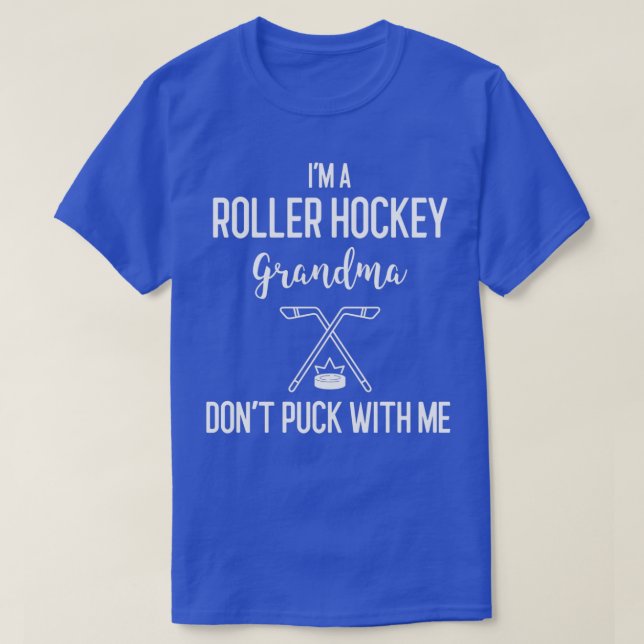 T-shirt Ix27m A Roller Hockey Grandma Donx27t Puck With Me (Design devant)