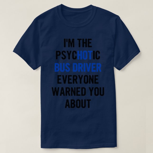 T-shirt Ix27m Le Conducteur De Bus Psychotique Tout Le Mon (Design devant)
