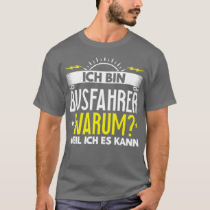 T-shirt Ix27m un chauffeur de bus Pourquoi parce que je pe