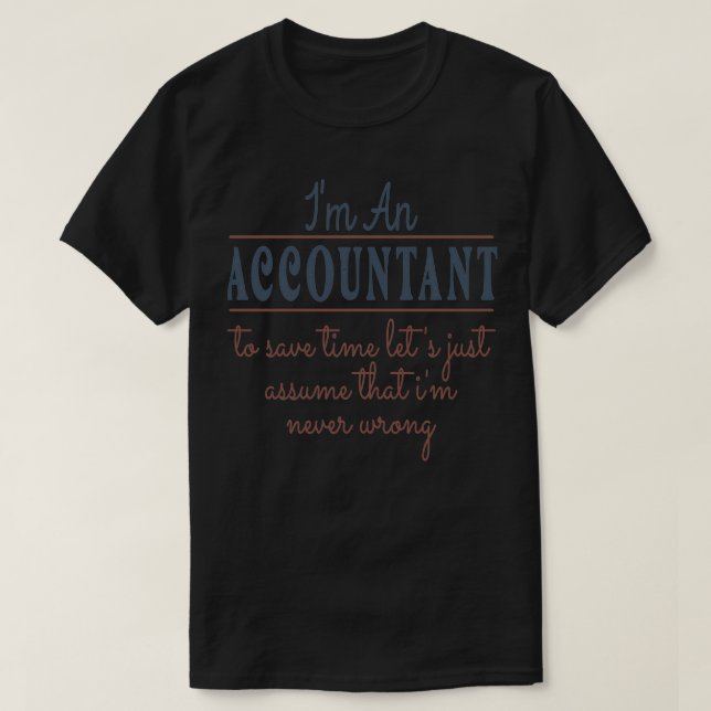 T-shirt Ix27m Un comptable pour gagner du temps Letx27s Ju (Design devant)