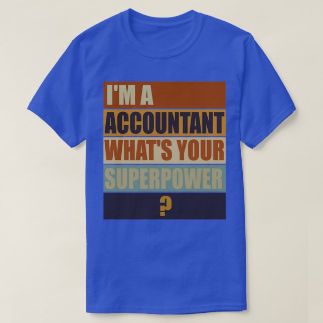 T-shirt ix27m un comptable whatx27s votre compte de superp (Design devant)