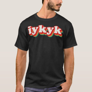 T-SHIRT IYKYK 5