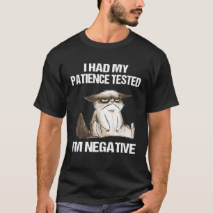 T-shirt J’Ai Fait Tester Ma Patience Je Suis Négatif Et Dr