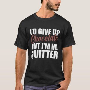T-shirt J'abandonnerais le chocolat, mais je ne suis pas u
