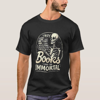 T-shirt J'achète des livres comme si j'étais immortel Litt
