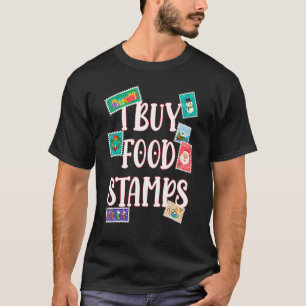 T-shirt J'achète des timbres alimentaires sur le dos