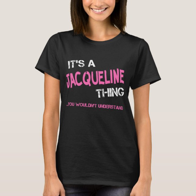 T-shirt Jacqueline ce que tu ne comprendrais pas la nouvea (Devant)