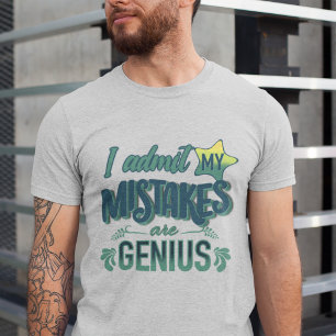 T-shirt J'admets que mes erreurs sont géniales   Génie déf