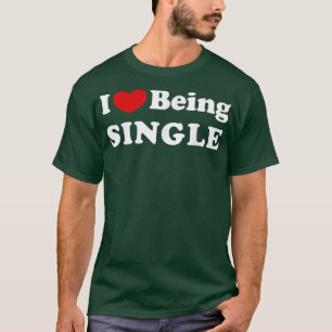 T-shirt J'adore être célibataire, j'aime être célibataire