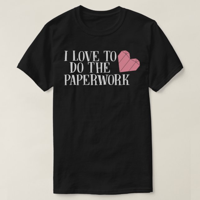 T-shirt J'adore faire la paperasse (Design devant)