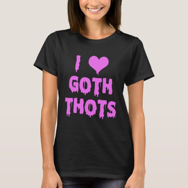 T-shirt J'adore Goth Thots (Devant)