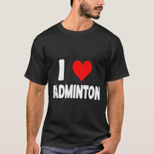 T-shirt J'adore le badminton - Cœur Mignon Drôle Sports 