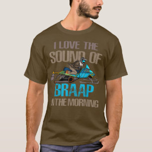 T-shirt J'adore le son de Braap dans la motoneige le matin