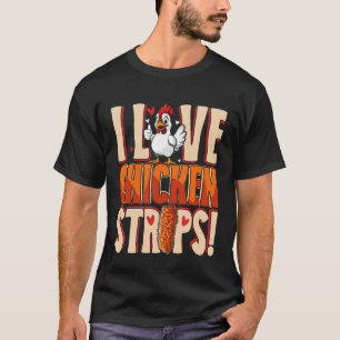 T-shirt J'adore les lanières de poulet, design amusant pou