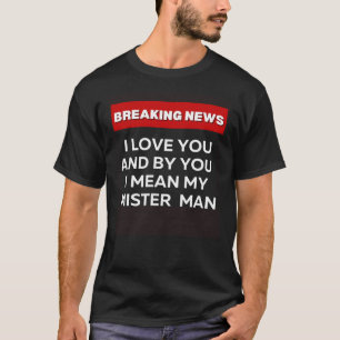 T-SHIRT J'ADORE MON HOMME MISTER S'AMUSER HUMOUR SARCASTIQ