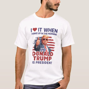 T-shirt J'adore quand je me réveille et que Trump est prés
