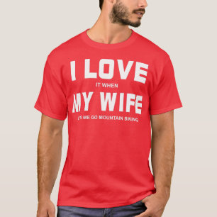 T-shirt J'adore quand ma femme me laisse aller à vélo de m